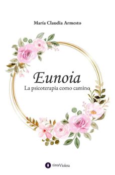 eunoia (ebook)-maría claudia armesto-9789874114860