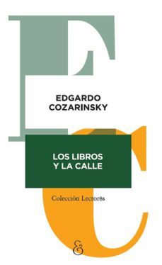los libros y la calle (ebook)-edgardo cozarinsky-9789874161260