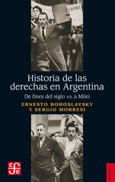 historia de las derechas en argentina (ebook)-ernesto bohoslasky-sergio morresi-9789877196160