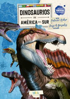 dinosaurios de america del sur (ebook)-federico kukso-jorge a. gonzalez-9789877804560