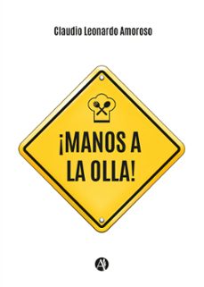 ¡manos a la olla! (ebook)-claudio leonardo amoroso-9789878745060