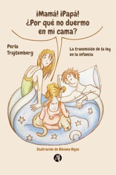 ¡mamá! ¡papá! ¿por qué no duermo en mi cama? (ebook)-perla trajtemberg-9789878764160