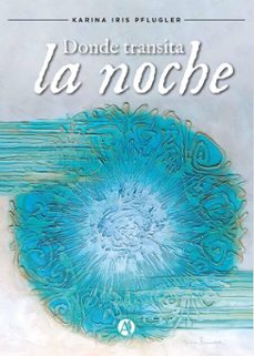 donde transita la noche (ebook)-karina iris pflugler-9789878766560