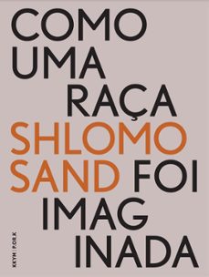 como uma raça foi imaginada (ebook)-shlomo sand-9789895373260