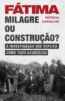 fatima milagre ou construcao - en portugues-patricia carvalho-9789897400360