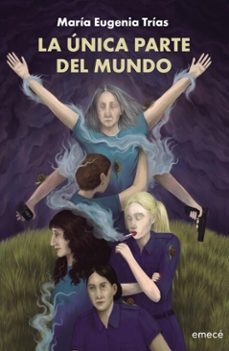 la unica parte del mundo (ebook)-maría eugenia trías-9789915695860