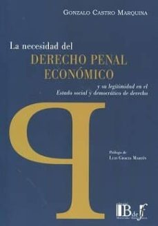 la necesidad del derecho penal economico y su legitimidad en el estado social y democratico de derecho-9789974708860