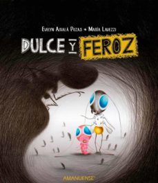 dulce y feroz (ebook)-evelyn aixala pozas-maria lavezzi-9789974883260