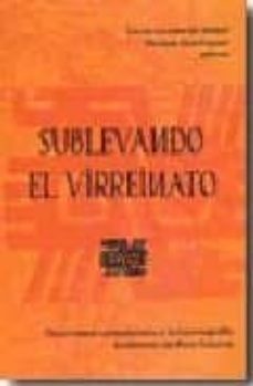 sublevando el virreinato: documentos contestarios a la historiogr afia-laura laurencich minelli-9789978227060