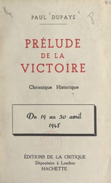 prelude de la victoire : du 19 au 30 avril 1945 (ebook)-paul dupays-9791041008360