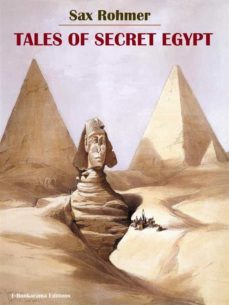 tales of secret egypt (ebook)-sax rohmer-9791220206860