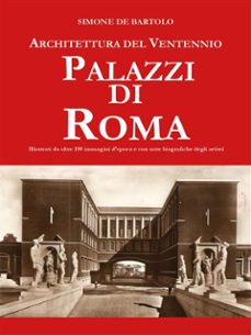 architettura del ventennio. palazzi di roma (ebook)-9791222742960