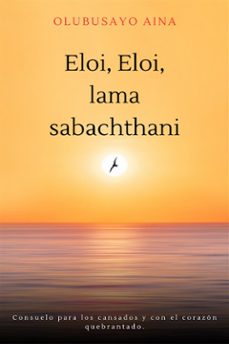 eloi, eloi, lama sabachthani!! (spanish edition) (ebook)-olubusayo aina-9791223951460