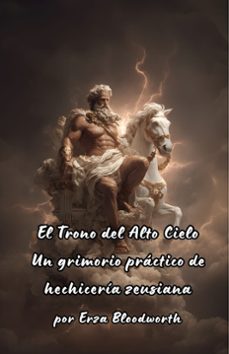 el trono del alto cielo un grimorio practico de hechiceria zeusiana (ebook)-bloodworth erza-9791224448860