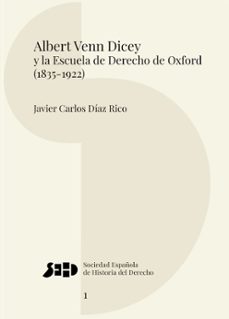 albert venn dicey y la escuela de derecho de oxford (1835-1922) (ebook)-javier carlos diaz rico-9791370061760