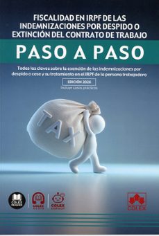 fiscalidad en irpf de las indemnizaciones por despido o exti toda s las claves sobre la exencion de las indemnizaciones por despido o cese y su tratamiento en el irpf de la persona trabajadora-9791370117160