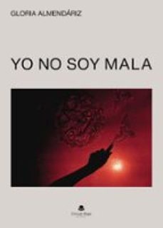 yo no soy mala (ebook)-gloria almendáriz-9791370353360