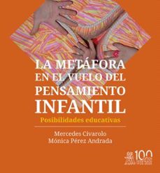 la metafora en el vuelo del pensamiento infantil. posibilidades e ducativas-mercedes civarolo-9791387510060