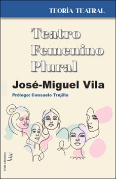 teatro / femenino / plural-jose miguel vila-9791387643560