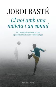 el noi amb una maleta i un somni-jordi baste-9791387653460