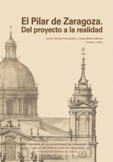 el pilar de zaragoza. del proyecto a la realidad-jorge martin marco-9791387705060