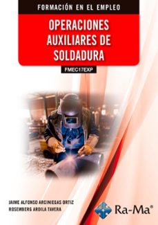 (fmec17exp) operaciones auxiliares de soldadura-jaime alfonso arciniegas ortiz-rosemberg ardila tavera-9791387764760