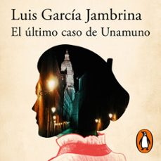 el ultimo caso de unamuno (audiolibro)-luis garcia jambrina-9791387846060