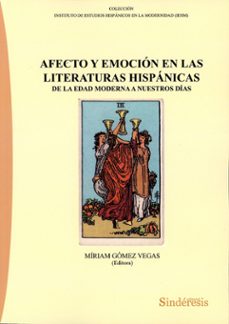afecto y emoción en las literaturas hispánicas. de la edad modern a a nuestros días-miriam gomez vegas-9791387929060