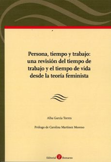 persona, tiempo y trabajo: una revision del tiempo de trabajo des de la teoria feminista-alba garcia torres-9791388063060