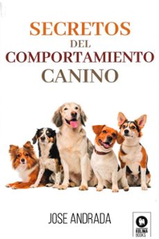 secretos del comportamiento canino-jose manuel andrada-9791388155260