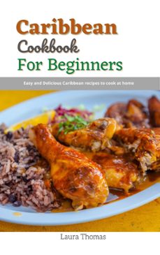 caribbean cookbook for beginners-laura thomas-9798201274160