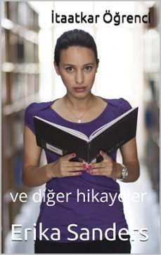 i̇taatkar öğrenci ve diğer hikayeler-erika sanders-9798223385660