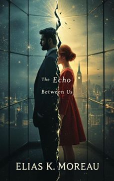 the echo between us (ebook)-elias k. moreau-9798231149360