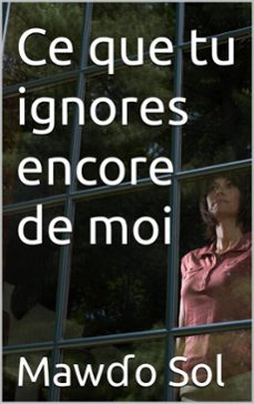 ce que tu ignores encore de moi (ebook)-mawɗo sol-9798231494460