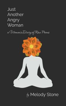 just another angry woman: a woman's diary of raw poems (ebook)-melody stone-9798231515660