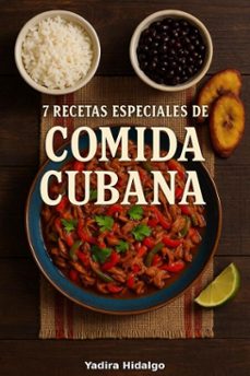 7 recetas especiales de comida cubana (ebook)-yadira hidalgo-9798231540860