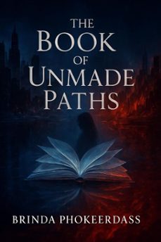 the book of unmade paths (ebook)-brinda phokeerdass-9798232082260