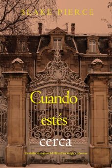 cuando estes cerca (un thriller de suspense del fbi de finn wright - libro tres) (ebook)-blake pierce-9798341557260