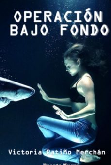 operacion bajo fondo (ebook)-edilma victoria patiño merchán-9798450008660