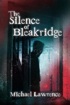 the silence of bleakridge (ebook)-michael lawrence-9798987977460