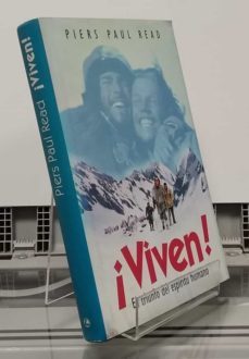 VIVEN! EL TRIUNFO DEL ESPÍRITU HUMANO, PIERS PAUL READ
