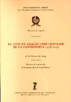 el vino en aragon como impulsor de la gastronomia (1978-2003)-juan barbacil perez-2910009077270