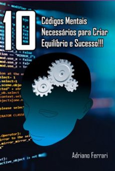 10 codigos mentais necessarios  para criar equilibrio e sucesso!! (ebook)-adriano ferrari-3410004395670