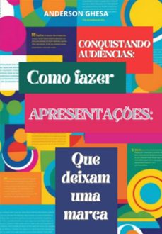 conquistando audiências: como fazer apresentações que deixam uma marca (ebook)-anderson ghesa-3410006058870