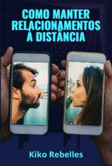 como manter relacionamentos a distancia (ebook)-kiko rebelles-3410006787770
