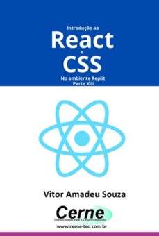 introduço ao react e css no ambiente replit parte xiii (ebook)-vitor amadeu souza-3410007103470