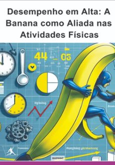desempenho em alta: a banana como aliada nas atividades fisicas (ebook)-3410007869970