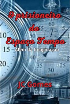 o prisioneiro do espaço-tempo (ebook)-jc gomes-3410008057970