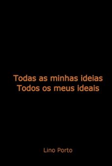 todas as minhas ideias, todos os meus ideais (ebook)-lino porto-3410008102670