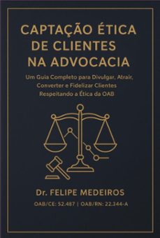 captaço etica de clientes na advocacia (ebook)-felipe medeiros-3410008845270